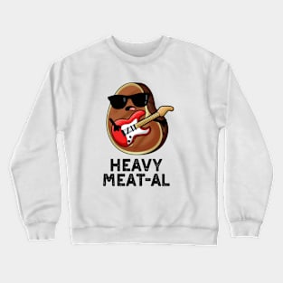 Heavy Meat-al Cute Meat Steak Pun Crewneck Sweatshirt